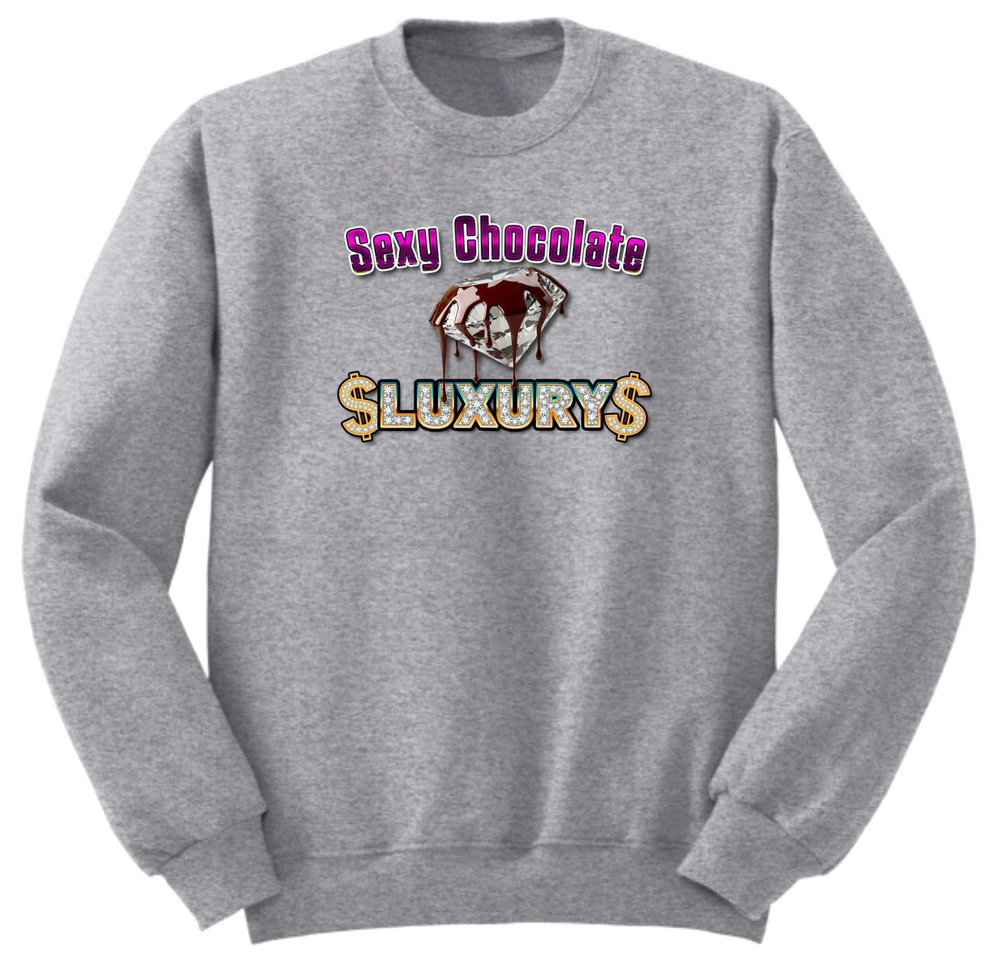 Sexy Chocolate $LUXURY$ Sweatshirts
