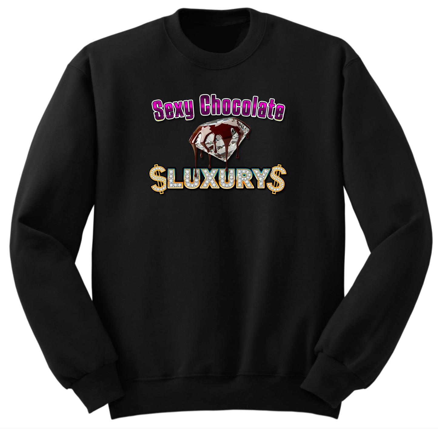 Sexy Chocolate $LUXURY$ Sweatshirts