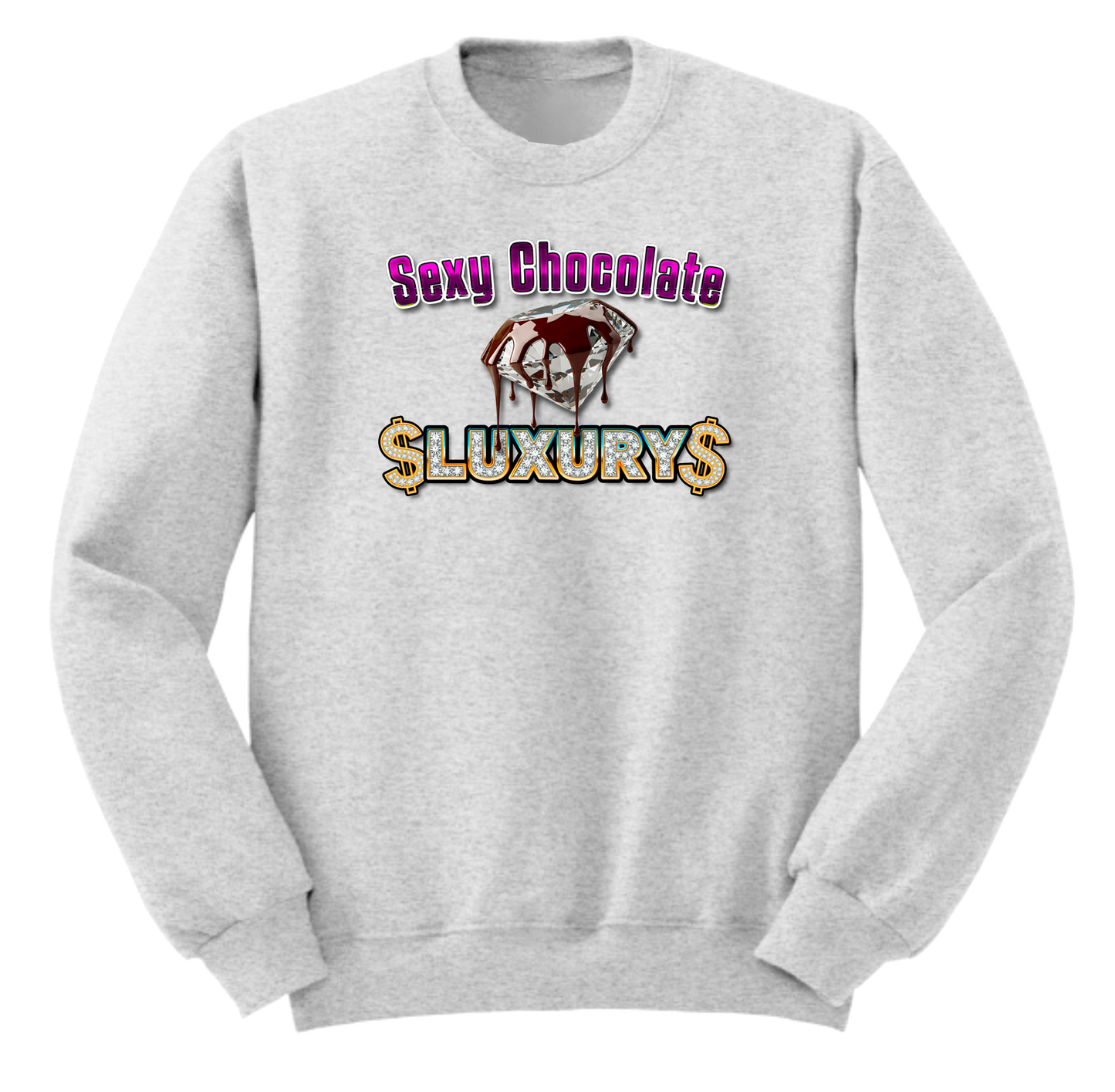 Sexy Chocolate $LUXURY$ Sweatshirts